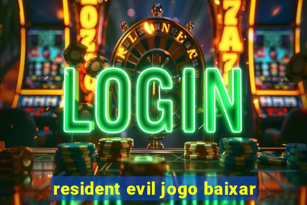 resident evil jogo baixar